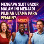 Alasan Slot Gacor Malam Ini Menjadi Pilihan Utama Para Pemain?
